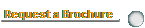 Request a Brochure         